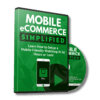 Mobile eCommerce Simplified: Create User-Friendly Online Stores in 24 Hours